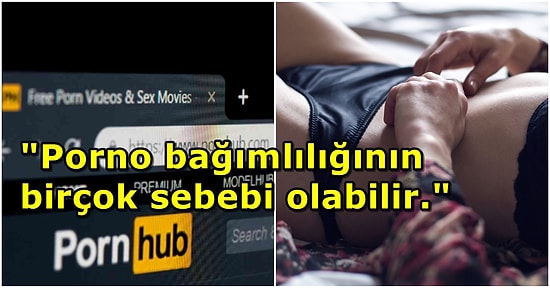 Porno Bağımlılığı Kadınların Cinsel Yaşamlarını Nasıl Etkiliyor?