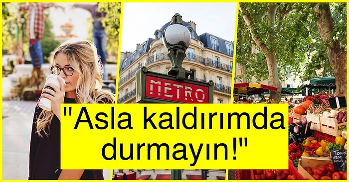 Paris Halkına Göre Turistlerin Asla Yapmaması Gereken 11 Yaygın Seyahat Hatası