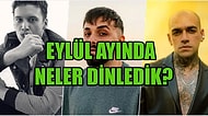 Rap Rüzgarı Esiyor! Eylül Ayında En Çok Dinlenen Türkçe Şarkılar