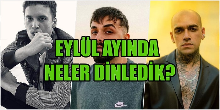 Rap Rüzgarı Esiyor! Eylül Ayında En Çok Dinlenen Türkçe Şarkılar