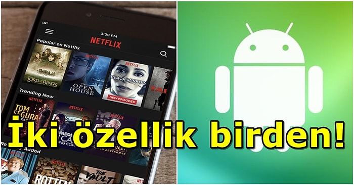 Netflix'in iOS'a Özel Yayınladığı Yenilikler Android'e Geldi