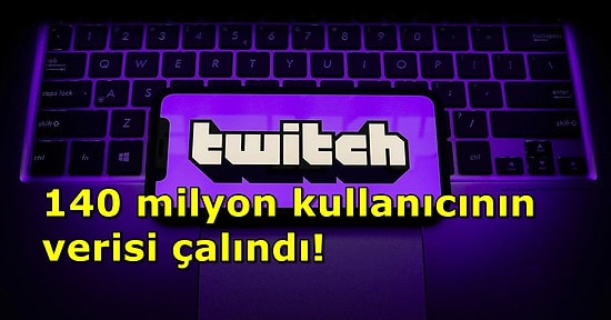 Twitch'e Siber Saldırı Şoku! 140 Milyon Kullanıcının Verisi Çalınmış Olabilir