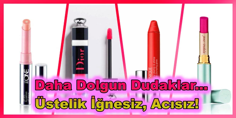 Fazla Estetiğe Gerek Yok! Sizi Çok Daha Çekici Gösterecek Dudak Dolgunlaştırıcı Rujlar