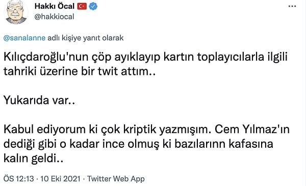 Her ne kadar tweeti Kılıçdaroğlu'nun atık kağıt toplayan işçiler için yaptığı 'Yanınızdayız' açıklamasına bir tepki olarak paylaşmış olsa da, eleştiriler çığ gibi büyüdü.