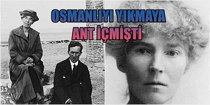 Aşkı Uğruna Osmanlı Devletinin Parçalanmasına Sebep Olan Kadın Gertrude Bell'in Hayat Hikayesi