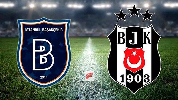 Beşiktaş - Başakşehir 11'ler