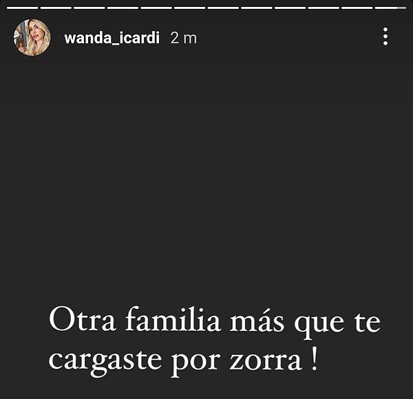 China Suarez'i takip eden Wanda Nara bu beğeniyi gördükten sonra kıyamet koptu! Wanda önce Instagram hikayelerinde önce ailesinin fotoğraflarını, ardından 'O kadın için aileni mahvettin!' yazısını paylaştı.