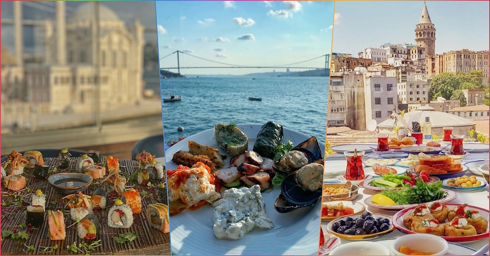 Karnını Doyururken Gözünü de Doyurmak İsteyenlere: İstanbul'da Manzarasıyla Yemeği Unutturan 20 Mekan