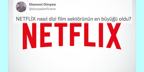 Netflix'in Dizi Film Sektöründe Nasıl Dünya Devi Olduğunu Gösteren Bu Yazıyı Okumalısınız!