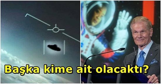 Yok Artık Daha Neler? NASA Başkanı, UFO'ların Uzaylılara Ait Olabileceğini Açıkladı