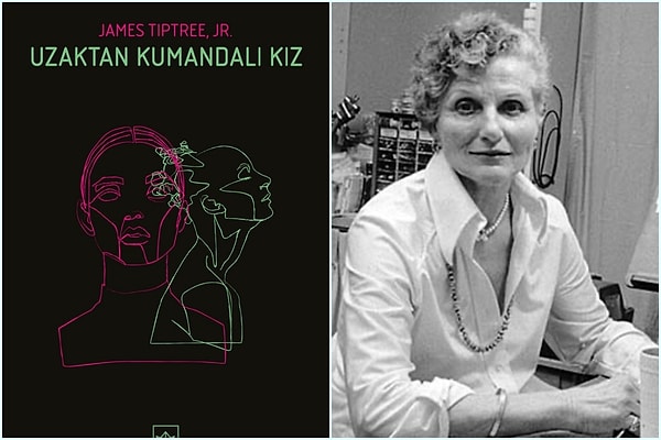 11. Uzaktan Kumandalı Kız - James Tiptree Jr