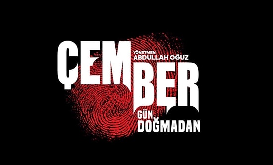 Çember: Gün Doğmadan Filmi Konusu Nedir? Çember: Gün Doğmadan Filmi Oyuncuları Kimlerdir?