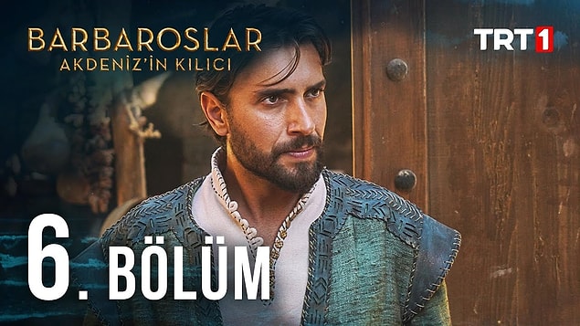 Barbaroslar Akdeniz'in Kılıcı 6.Bölüm Özeti