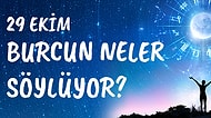 Günlük Burç Yorumuna Göre 29 Ekim Cuma Günün Nasıl Geçecek?