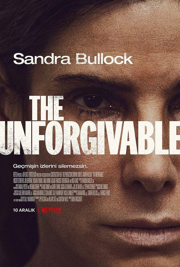 11. Sandra Bullock'un cinayet suçundan hapis yatan eski bir mahkum olan Ruth Slater’ı canlandıracağı The Unforgivable'dan yeni bir afiş yayınlandı.