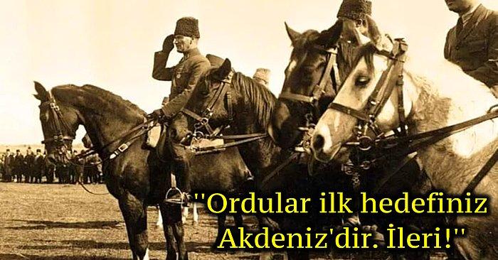 Hepimizin Aklındaki O Soruyu Yanıtlıyoruz: Atatürk Neden Ege Yerine ''Ordular, İlk Hedefiniz Akdeniz!'' Dedi?