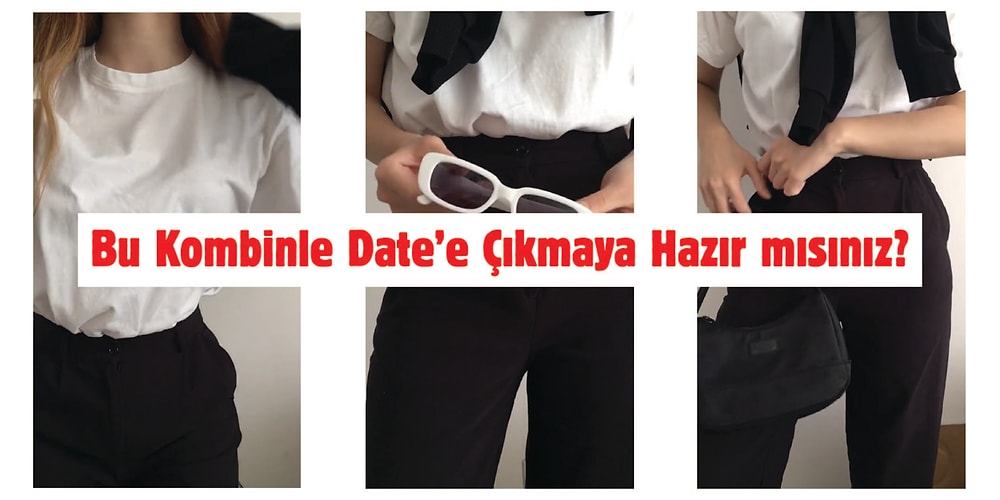İlk Buluşmada Ne Giyeceğim Derdine Son! Hem Spor Hem Şık Bir Kombinle Karşınızdaki Kişiyi Büyüleyeceksiniz