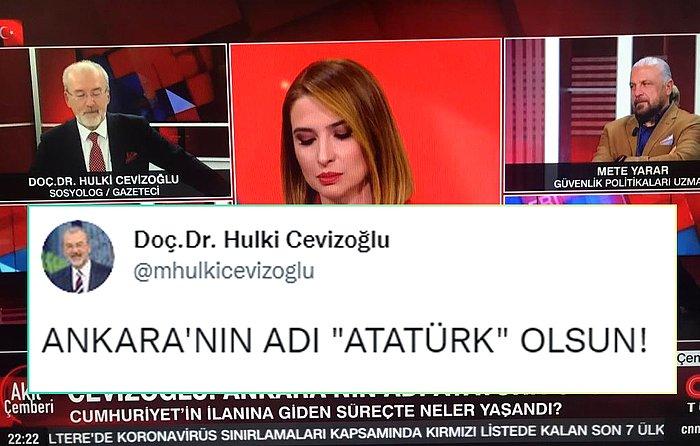 Gazeteci Hulki Cevizoğlu'ndan İlginç Öneri: 'Ankara'nın Adı 'Atatürk' Olsun'