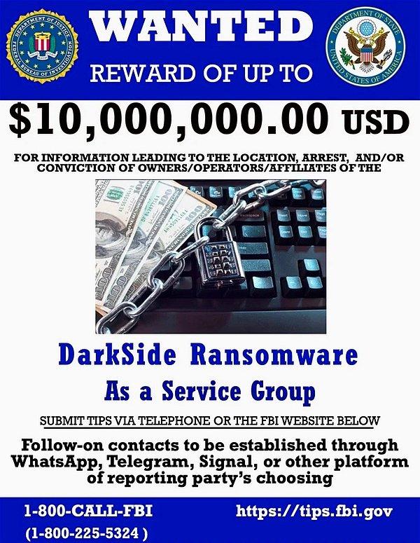 ABD Dışişleri Bakanlığı Perşembe günü, FBI'ın Rusya merkezli bir siber suç örgütü olan DarkSide'da kilit liderlik pozisyonuna sahip herhangi birinin kimliğini veya yerini belirlemeye yönelik bilgiler için 10 milyon dolara kadar ödül vereceğini duyurdu.