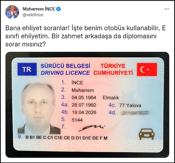 İnce ise bu sorulara yanıt olarak Cumhurbaşkanı Erdoğan'ın diplomasına göndermede bulunarak sürücü belgesinin fotoğrafını paylaştı. 👇