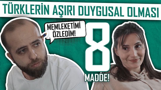 Türklerin Aşırı Duygusal Olduğunu Gösteren 8 Durum