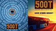 Üstünde Güneş Batmayan Otobüs Hattı: Heyecanla Beklenen Yeni Mockumentary "500T" Gain'de Başlıyor!