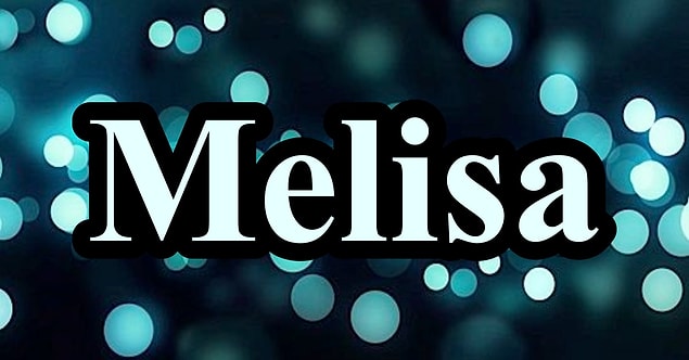 9. Melisa!