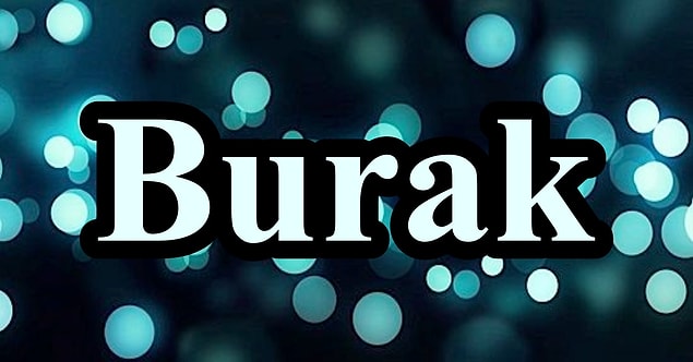 Burak!