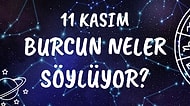 Günlük Burç Yorumuna Göre 11 Kasım Perşembe Günün Nasıl Geçecek?