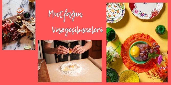 Onlar Olmasa Ne Yapardık! Mutfağın Olmazsa Olmaz 12 Ürünü