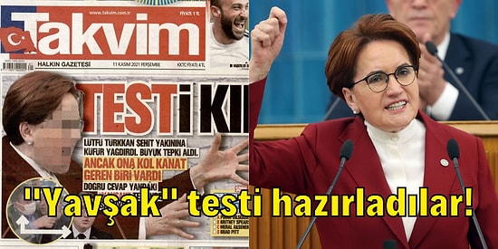 Takvim Gazetesi Blurlayarak Manşetine Taşıdığı Meral Akşener'i 5 Soruluk 'Yavşak' Testiyle Hedef Gösterdi