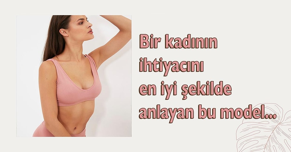 Her Kadına Lazım! Üzerinizdeyken Varlığını Bile Hissetmeyeceğiniz En Rahat Sütyenler