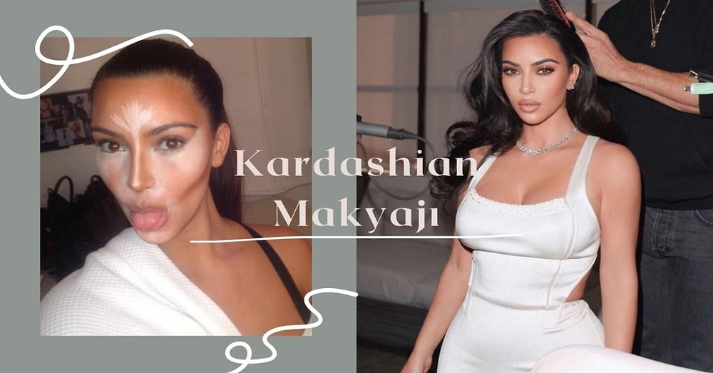 Kardashian Makyajı Nasıl Yapılır, Anlatıyoruz!