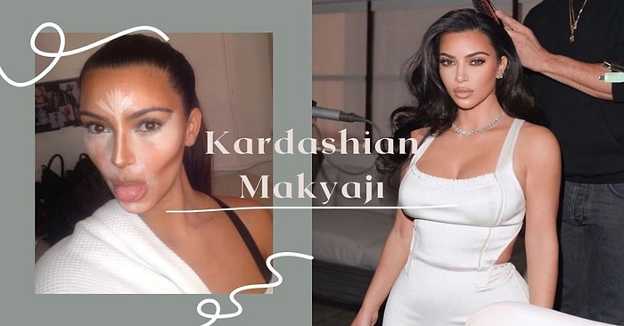 Kardashian Makyajı Nasıl Yapılır, Anlatıyoruz!