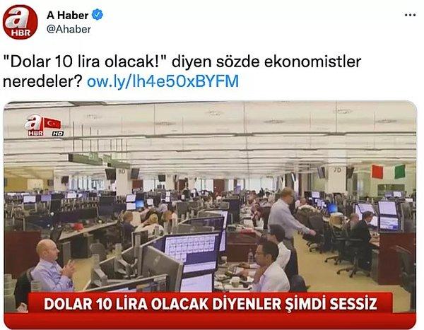 12. A Haber'i ve kendilerine özgü habercilik anlayışını bilmeyen yoktur. Bugün 2019 yılında attıkları ''Dolar 10 lira olacak!' diyen sözde ekonomistler neredeler?' tweeti viral oldu.