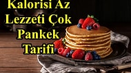 Diyette de Yemek İstemez misiniz? Kalorisi Az Ama Lezzeti Çok Pankek Tarifi