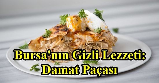 Bursa'nın Gizli Kalan Lezzetlerinden: Damat Paçası Nasıl Yapılır?