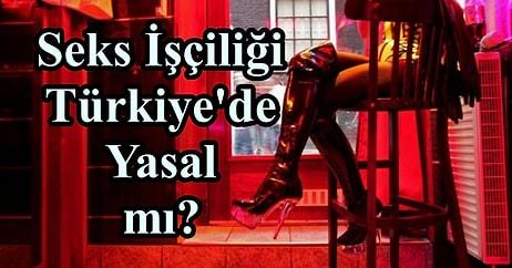 Genelevlerin Hiç Bilinmeyenleri: Yüzyıllardır Var Olan Seks İşçiliği Türkiye'de Yasal mı?