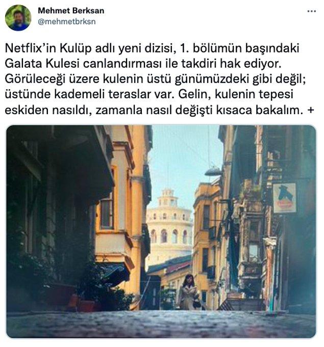 Ayrıca dizideki Galata Kulesi ayrıntısı hakkında da Twitter’da Mehmet Berksan muazzam bir flood yayınlamıştı:
