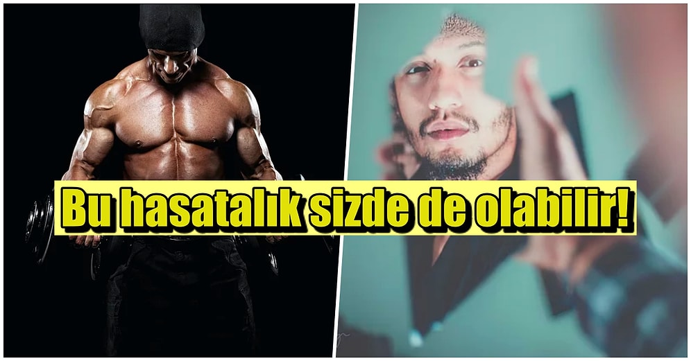 Erkeklerde Yaygın Olan Beden Dismorfik Bozukluğu ve Kas Dismorfisi Nedir?