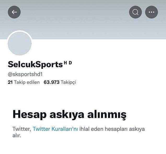 Sonrasında ise Selçuksports’un Twitter hesabı askıya alındı.