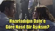 Hazırladığın Date'e Göre Sen Nasıl Bir Aşıksın?