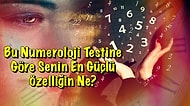 Bu Numeroloji Testine Göre Senin En Güçlü Özelliğin Ne?