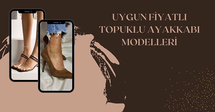 Kombinlerinizi Muhteşem Gösterecek Ucuz Topuklu Ayakkabı Modelleri