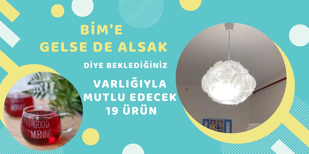 BİM'e Gelse de Alsak Diye Beklediğiniz Varlığıyla Sizi Mutlu Edecek 19 Ürün