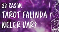 Tarot Falına Göre 23 Kasım Salı Günü Senin İçin Nasıl Geçecek?