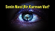Bu Rastgele Sorulara Verdiğin Cevaplara Göre Nasıl Bir Karman Olduğunu Söylüyoruz!
