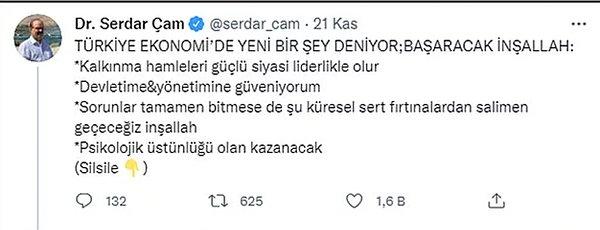 6. Kültür ve Turizm Bakan Yardımcısı Serdar Çam, Cumhurbaşkanı Erdoğan'ın Türk Lirası'nı değersizleştiren 'düşük faiz' politikasını 'Türkiye ekonomide yeni bir şey deniyor' diyerek savundu.