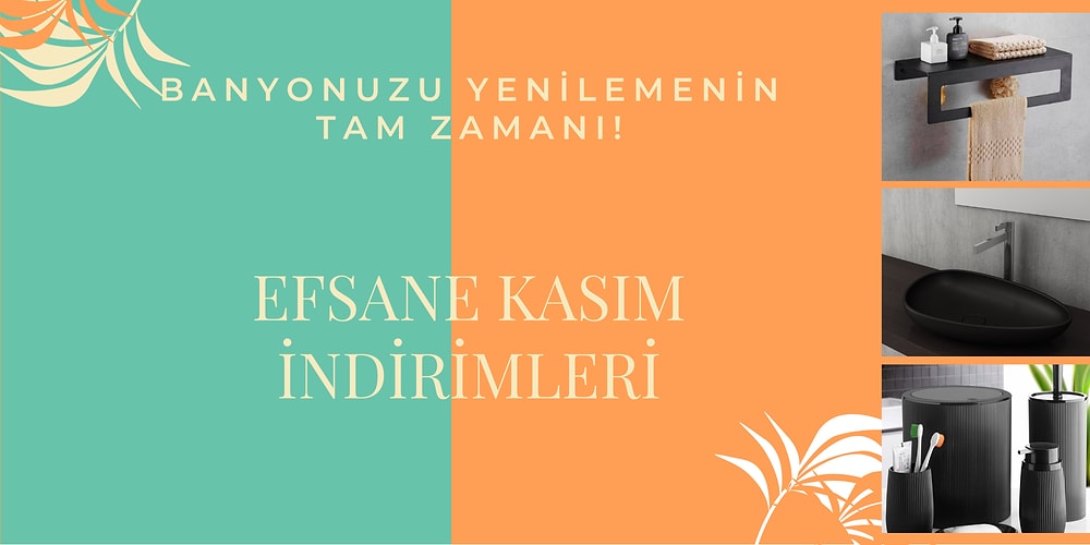 Banyonuzu Yenilemenin Tam Zamanı! Efsane Kasım'da Almak İsteyeceğiniz  İndirimli 12 Ürün