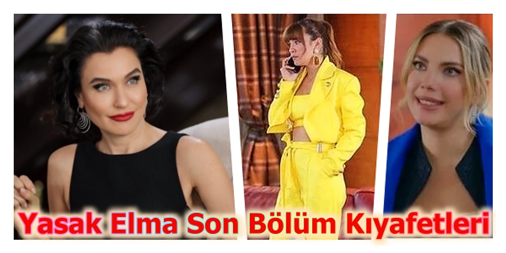 Yasak Elma'nın Son Bölümünde Yıldız, Ender ve Kumru'nun Giydiği Göz Kamaştıran Kıyafetler